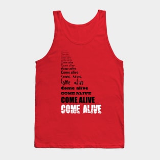 Come Alive - black and white text on medium colors Tank Top